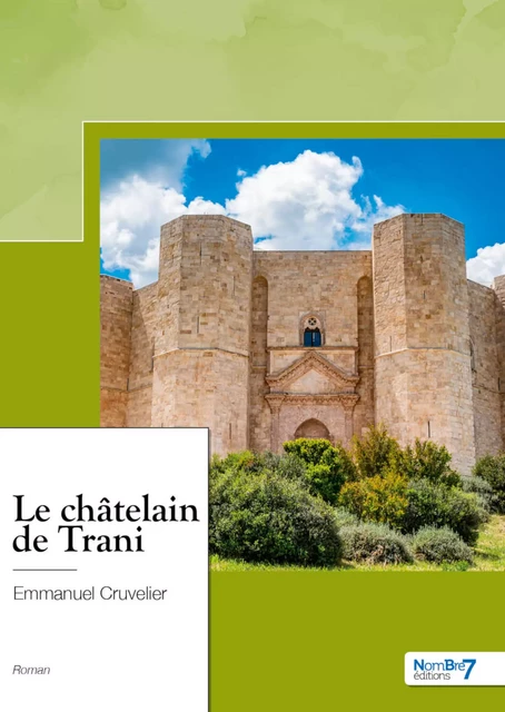 Le châtelain de Trani - Emmanuel Cruvelier - Nombre7 Editions