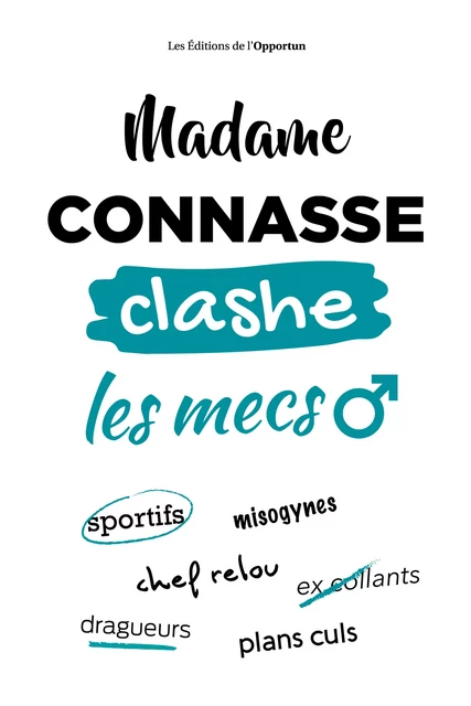 Madame Connasse clashe les mecs - Madame Connasse - Les Éditions de l'Opportun