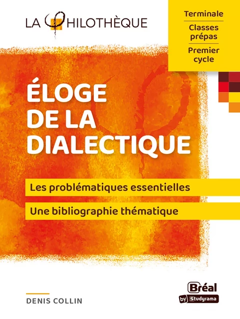 Éloge de la dialectique - Denis Collin - Bréal