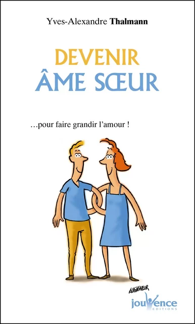 Devenir âme sœur - Yves-Alexandre Thalmann - Éditions Jouvence