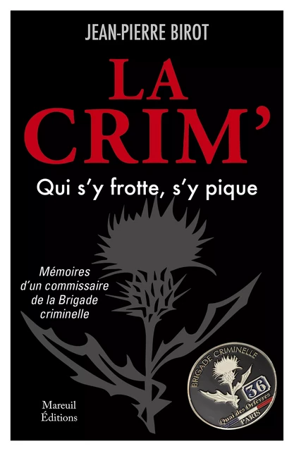 La Crim' Qui s'y frotte s'y pique - Jean-Pierre Birot - Mareuil Éditions