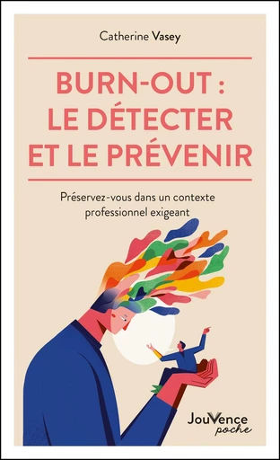 Burn-out : le détecter et le prévenir - Catherine Vasey - Éditions Jouvence