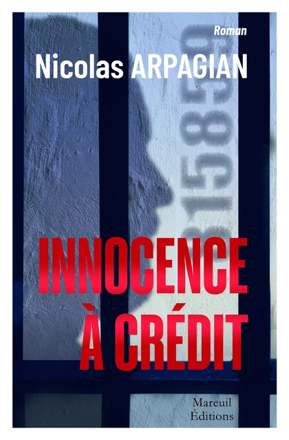 Innocence à crédit - Nicolas Arpagian - Mareuil Éditions