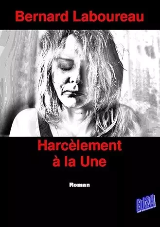 Harcèlement à la Une - Bernard Laboureau - Éditions Auteurs d'Aujourd'hui