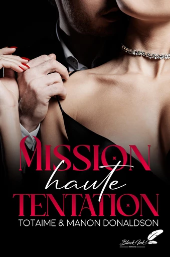 Mission haute tentation - Manon Donaldson,  Totaime - Black Ink Editions