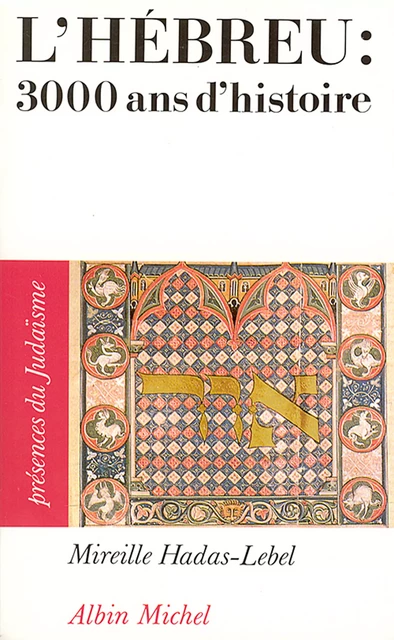 L'Hébreu : 3000 ans d'histoire - Mireille Hadas-Lebel - Albin Michel