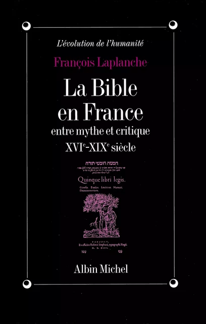 La Bible en France - François Laplanche - Albin Michel