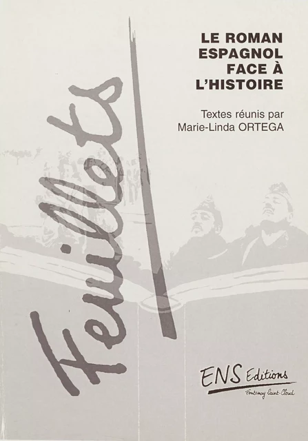 Le roman espagnol face à l’histoire -  - ENS Éditions