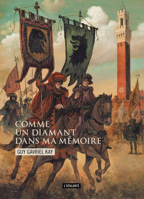 Comme un diamant dans ma mémoire - Guy Gavriel Kay - L'Atalante