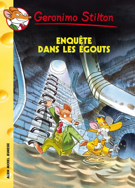 Enquête dans les égouts puants - Geronimo Stilton - Albin Michel