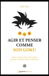 Agir et penser comme Son Goku