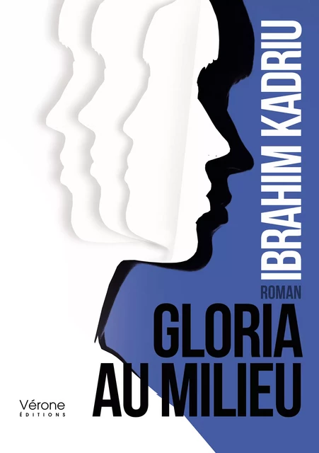 Gloria au milieu - Ibrahim Kadriu - Editions Vérone