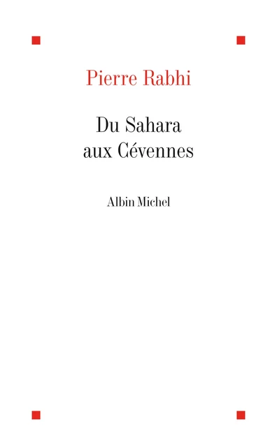 Du Sahara aux Cévennes - Pierre Rabhi - Albin Michel