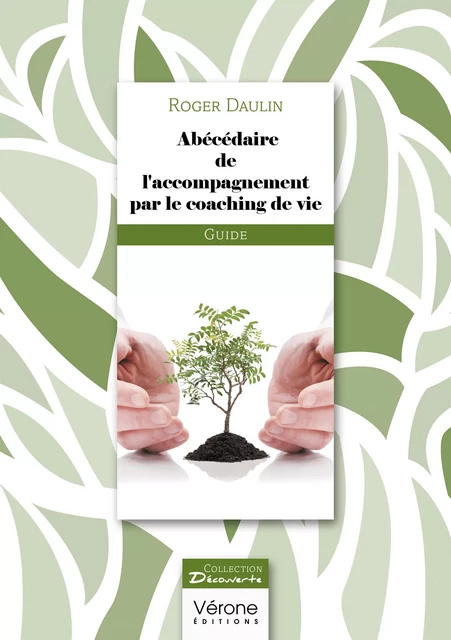 Abécédaire de l'accompagnement par le coaching de vie - Roger Daulin - Editions Vérone