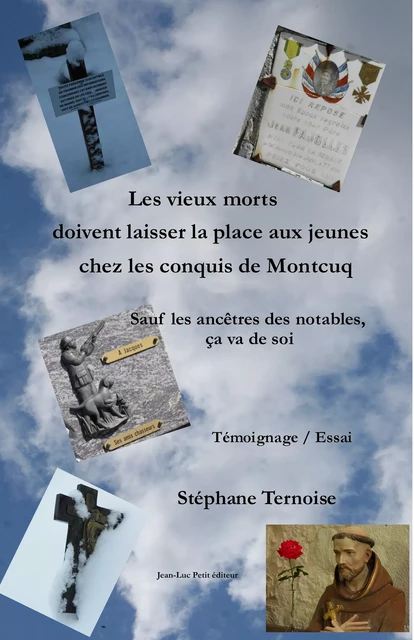 Les vieux morts doivent laisser la place aux jeunes chez les conquis de Montcuq - Stéphane Ternoise - Jean-Luc PETIT Editions