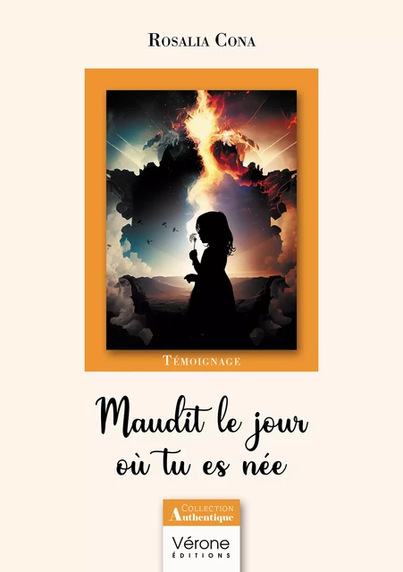 Maudit le jour où tu es née - Cona Rosalia - Editions Vérone