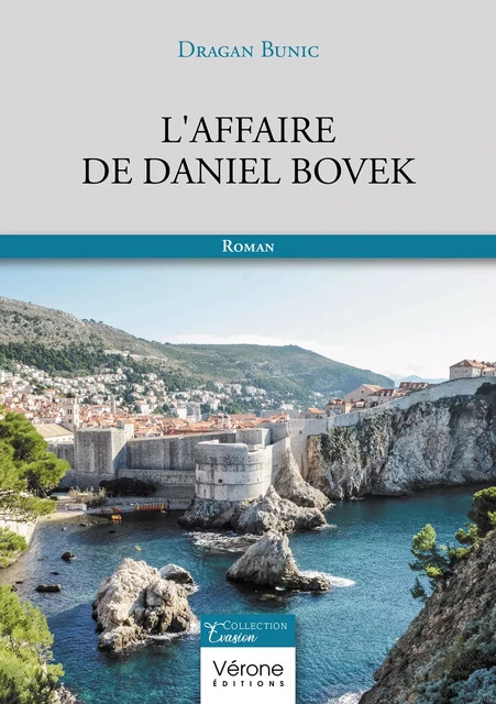 L'affaire de Daniel Bovek - Dragan Bunic - Editions Vérone