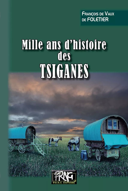 Mille ans d'histoire des Tsiganes - François de Vaux de Foletier - Editions des Régionalismes