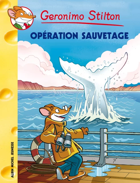 Opération sauvetage - Geronimo Stilton - Albin Michel