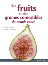 Des fruits et des graines comestibles du monde entier