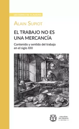 El trabajo no es una mercancía. Contenido y sentido del trabajo en el siglo XXI