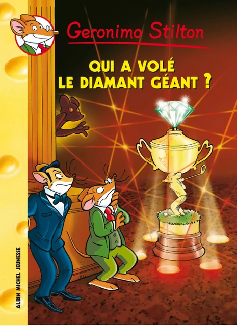 Qui a volé le diamant géant ? - Geronimo Stilton - Albin Michel