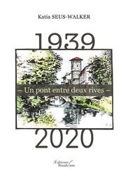 1939 – Un pont entre deux rives – 2020