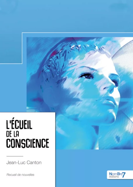 L’écueil de la conscience - Jean-Luc Canton - Nombre7 Editions