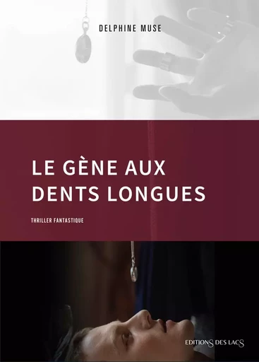 Le gène aux dents longues - Delphine Muse - Éditions des lacs