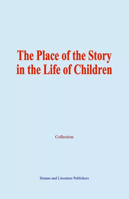 The Place of the Story in the Life of Children -  Collection - Human and Literature Publishing