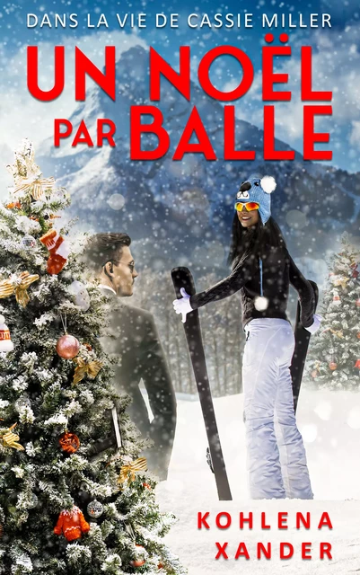 Un Noël par balle - Xander Kohlena - Kohlena Xander