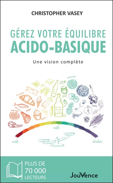 Gérez votre équilibre acido-basique - Christopher Vasey - Éditions Jouvence