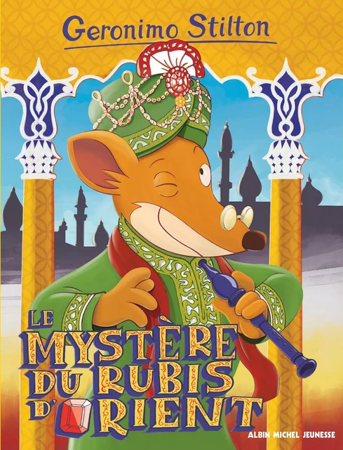 Le Mystère du rubis d'Orient - Geronimo Stilton - Albin Michel