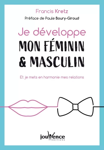 Je développe mon féminin & masculin - Francis Kretz - Éditions Jouvence