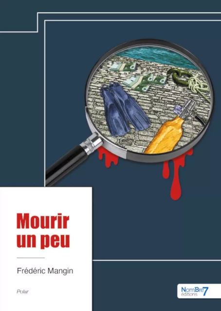 Mourir un peu - Frédéric Mangin - Nombre7 Editions