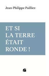 Et si la Terre était ronde !