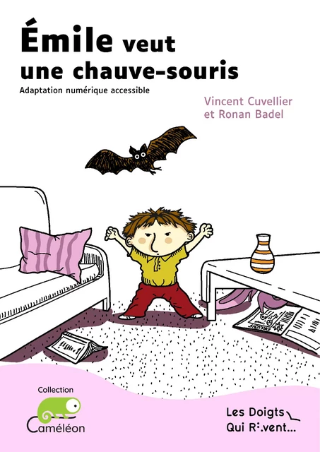 Émile veut une chauve-souris - Vincent Cuvellier, Ronan Ducolomb - Les Doigts Qui Rêvent