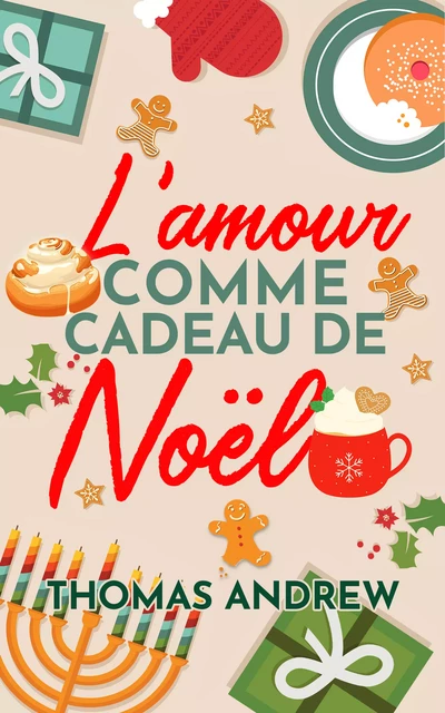 L'amour comme cadeau de Noël - Thomas Andrew - Juno Publishing