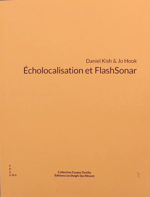 Écholocalisation et Flashsonar - Daniel Kish, Jo Hook - Les Doigts Qui Rêvent