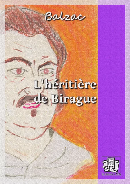 L'héritière de Birague - Honoré de Balzac - La Gibecière à Mots