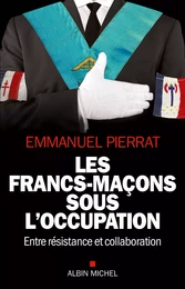 Les Francs-Maçons sous l'occupation