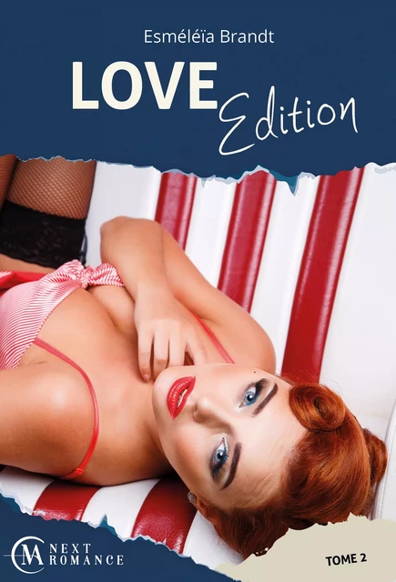 Love Edition - tome 2 - Esméléïa Brandt - MA Next Romance