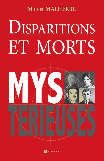 Disparitions et morts mystérieuses - Michel Malherbe - Ramsay Editions