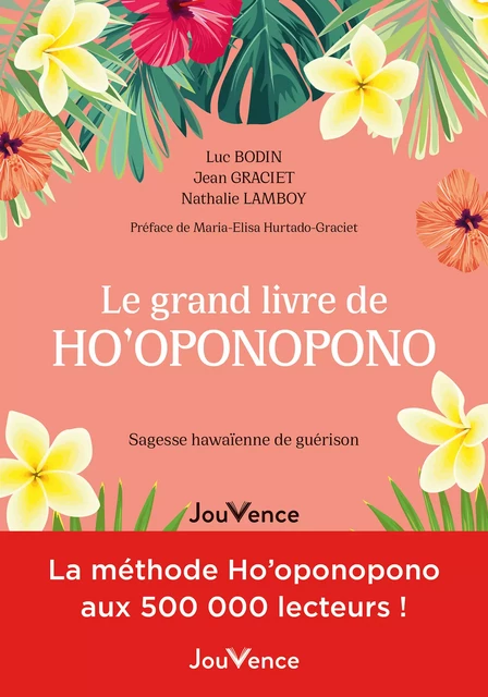 Le grand livre de Ho'oponopono - Luc Bodin, Jean Graciet, Nathalie Lamboy - Éditions Jouvence