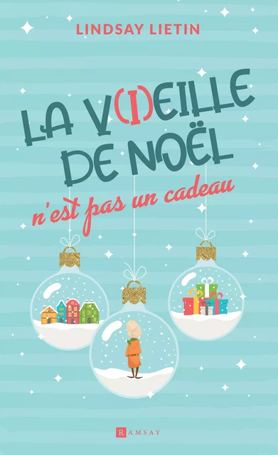 La V(i)eille de Noël n'est pas un cadeau - Lindsay Lietin - Ramsay Editions