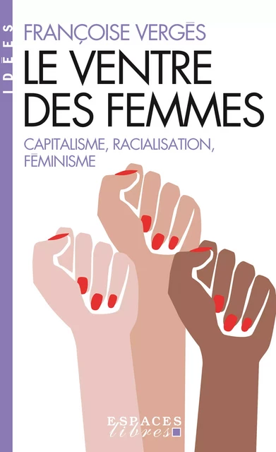 Le Ventre des femmes - Françoise Vergès - Albin Michel