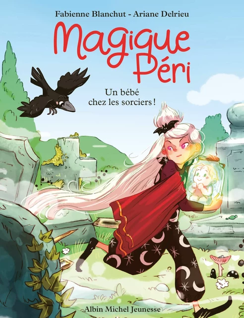 Magique Péri - tome 4 - Un bébé chez les sorciers ! - Fabienne Blanchut - Albin Michel