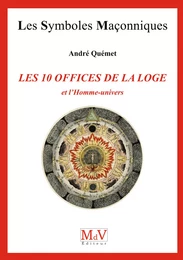 N.71 Les dix offices de la loge et l'homme univers