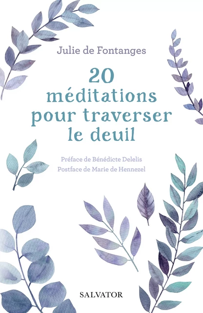 20 Méditations pour traverser le deuil - Julie de Fontanges - Éditions Salvator