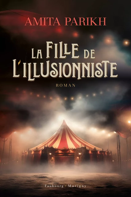 La fille de l’illusionniste - Amita Parikh - Faubourg-Marigny